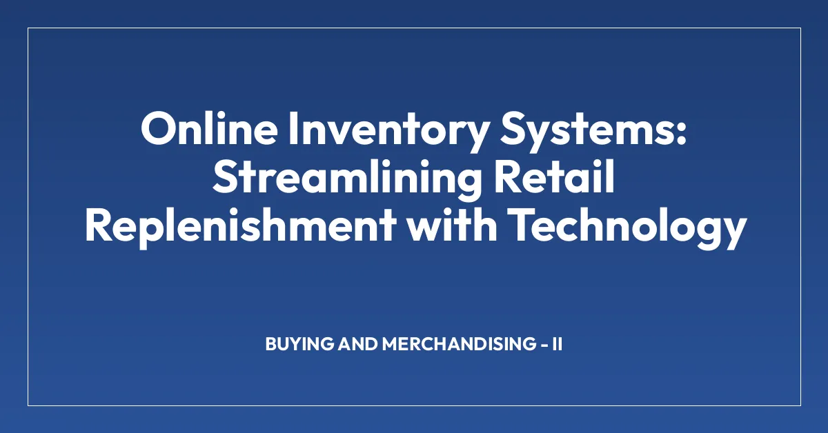 Online Inventory Systems: Streamlining Retail Replenishment with Technology
