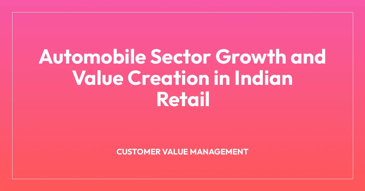 Automobile Sector Growth and Value Creation in Indian Retail