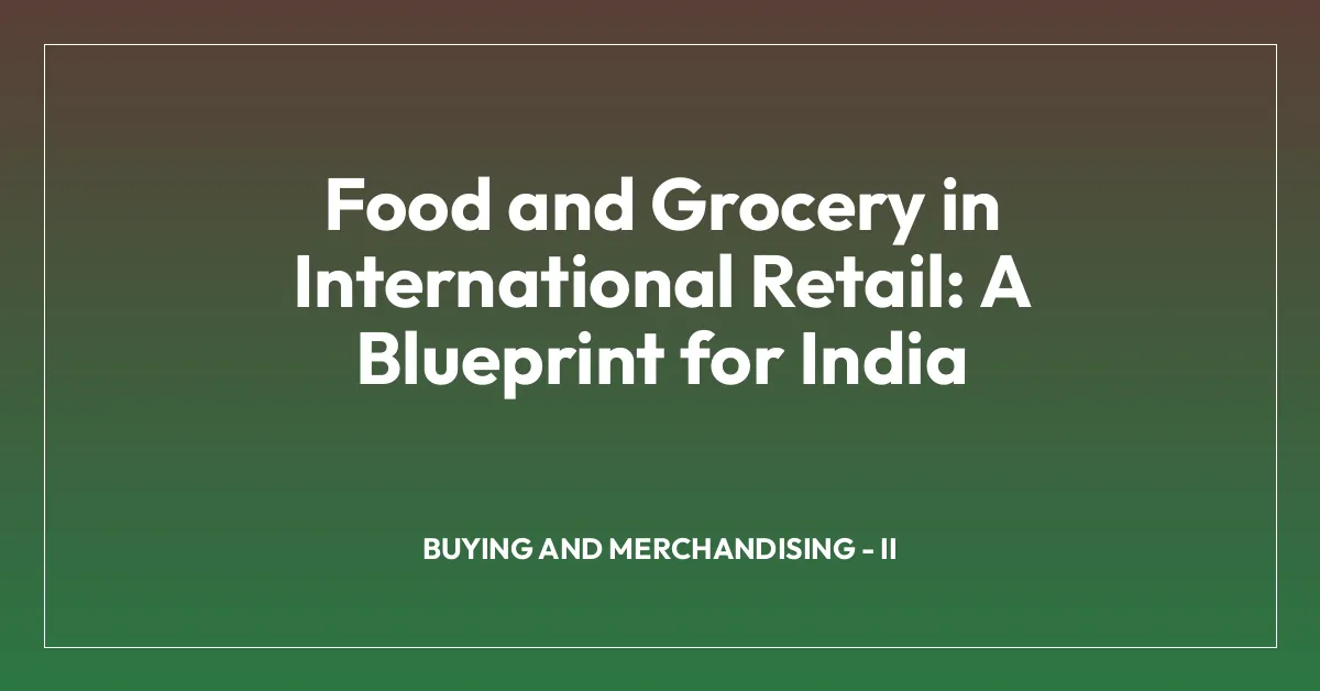 Food and Grocery in International Retail: A Blueprint for India