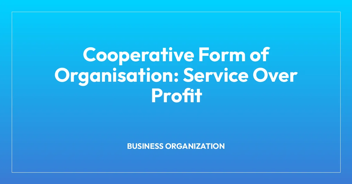 Cooperative Form of Organisation: Service Over Profit