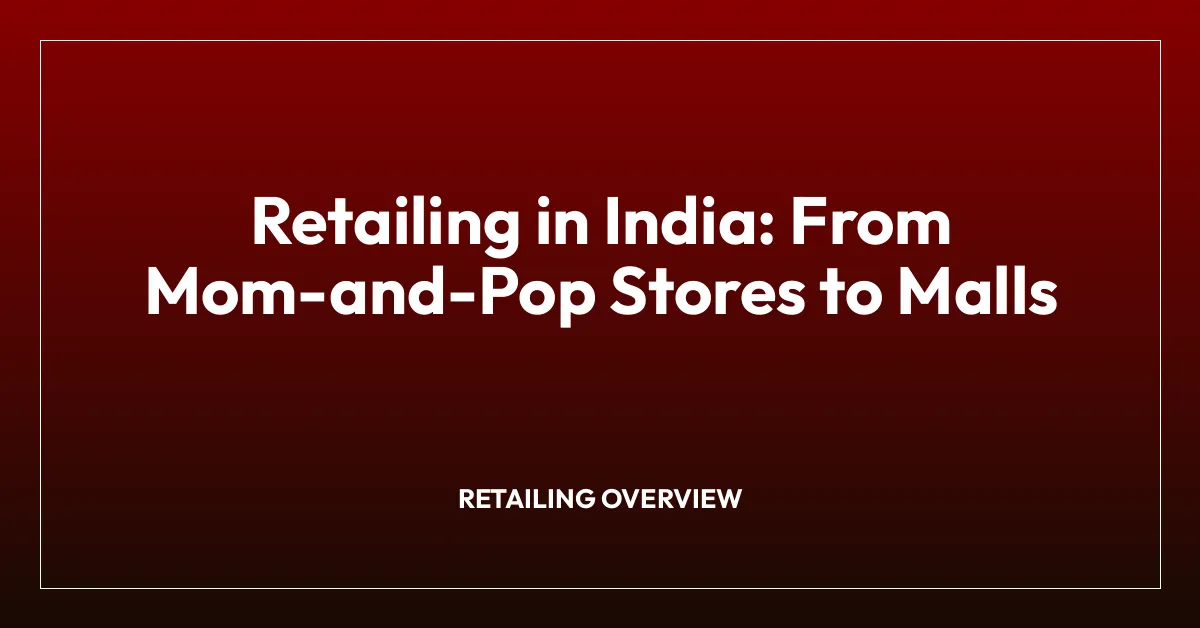 Retailing in India: From Mom-and-Pop Stores to Malls