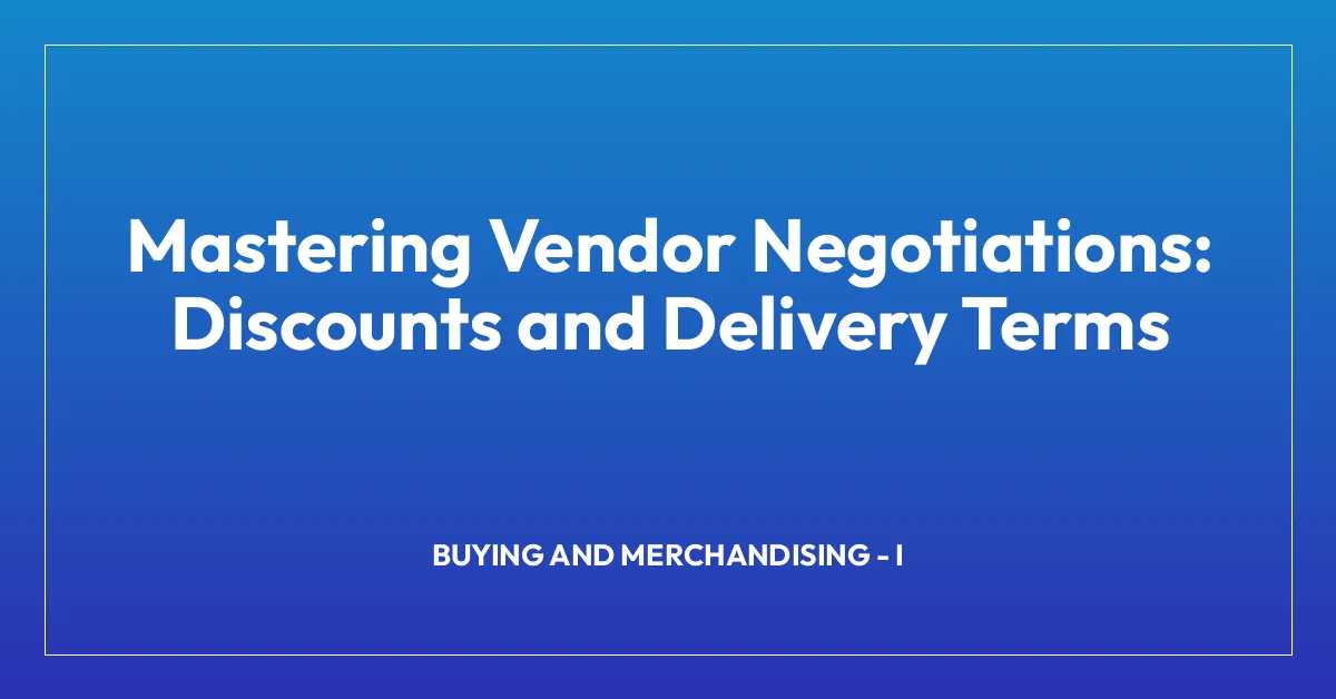 Mastering Vendor Negotiations: Discounts and Delivery Terms