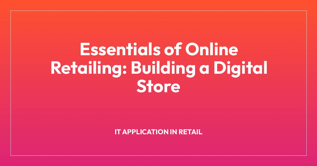Essentials of Online Retailing: Building a Digital Store
