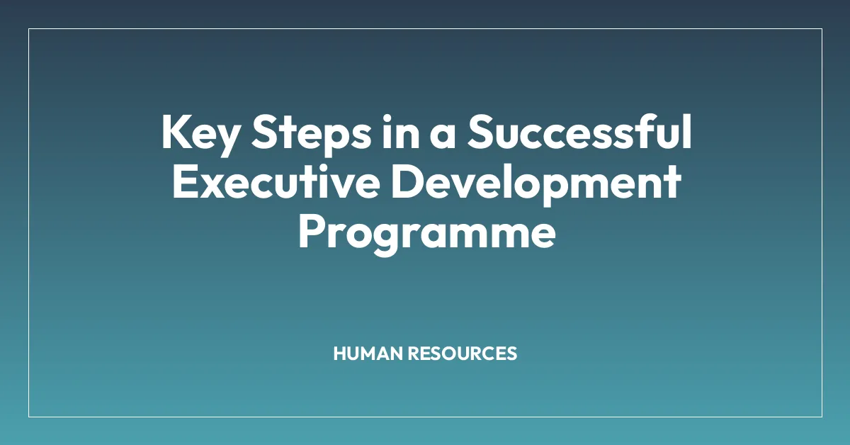 Key Steps in a Successful Executive Development Programme