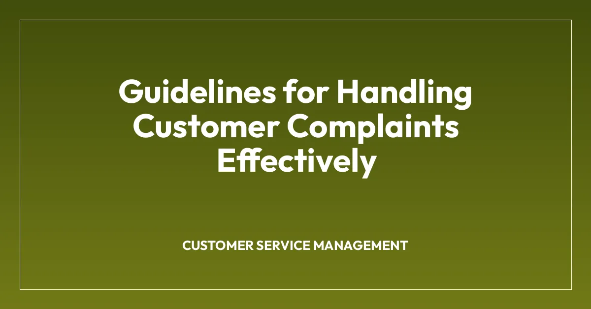 Guidelines for Handling Customer Complaints Effectively