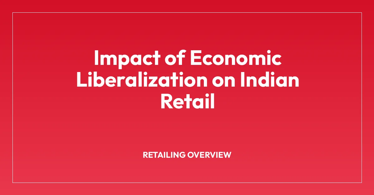 Impact of Economic Liberalization on Indian Retail