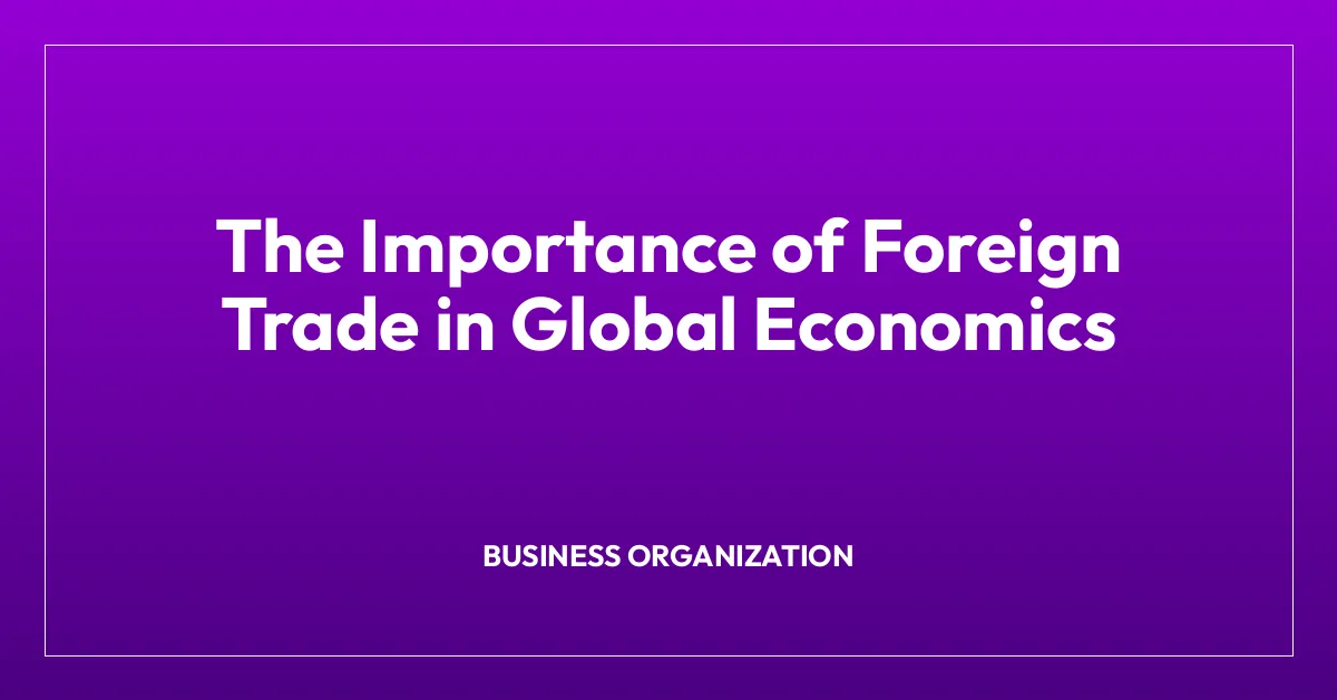 The Importance of Foreign Trade in Global Economics