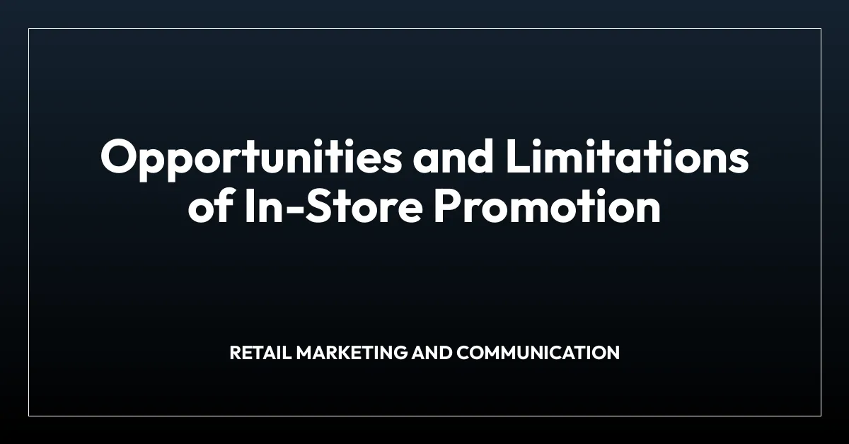 Opportunities and Limitations of In-Store Promotion