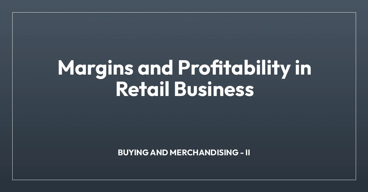 Margins and Profitability in Retail Business