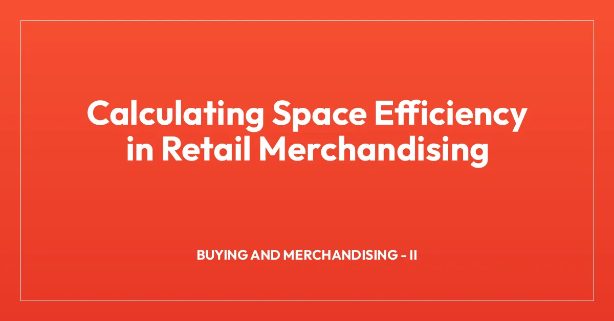Calculating Space Efficiency in Retail Merchandising