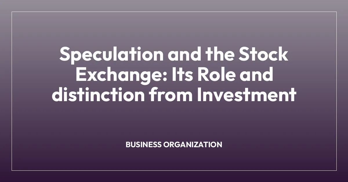 Speculation and the Stock Exchange: Its Role and distinction from Investment