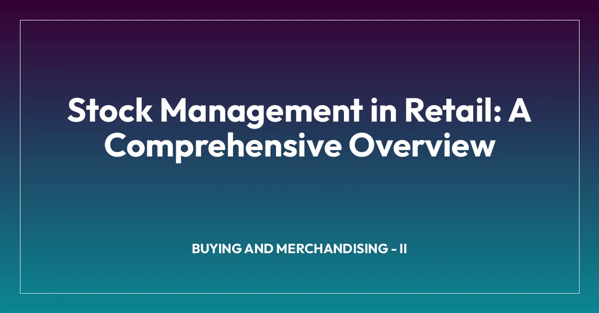 Stock Management in Retail: A Comprehensive Overview
