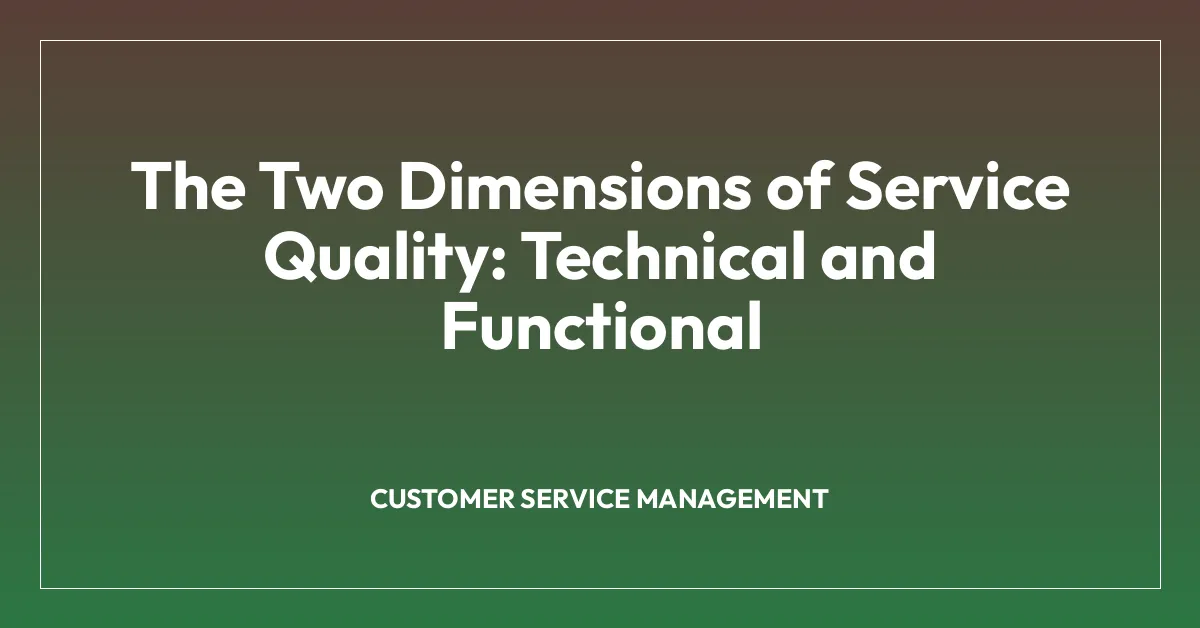 The Two Dimensions of Service Quality: Technical and Functional