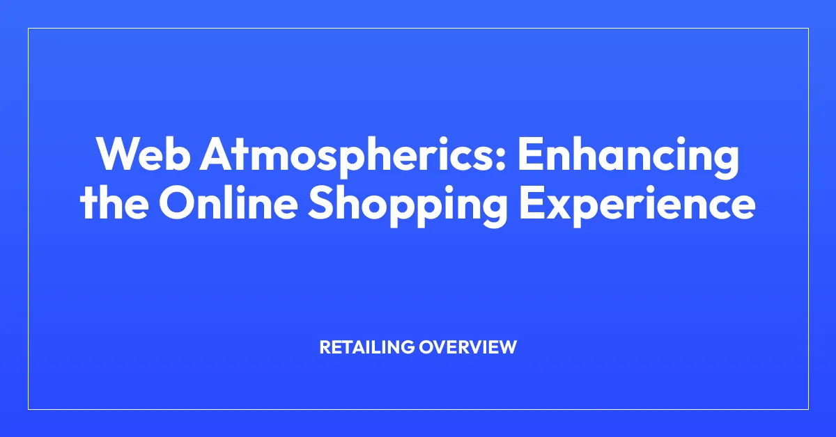 Web Atmospherics: Enhancing the Online Shopping Experience